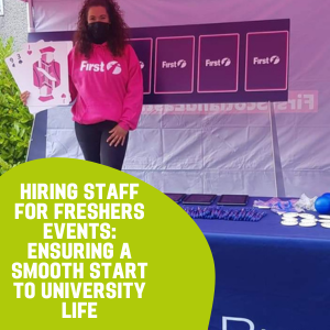 Hiring Staff for Freshers Events Ensuring a Smooth Start to University Life