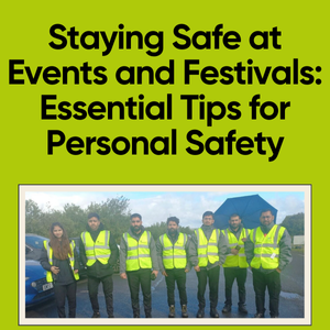 Staying Safe at Events and Festivals Essential Tips for Personal Safety